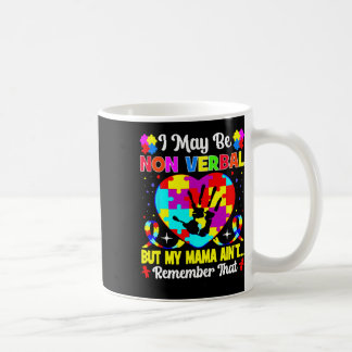Ik ben misschien non-verbaal, maar mijn moeder her koffiemok