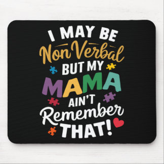 Ik ben misschien non-verbaal, maar mijn moeder her muismat