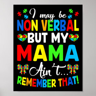 Ik ben misschien non-verbaal, maar mijn moeder her poster
