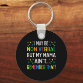 Ik ben misschien non-verbaal, maar mijn moeder her sleutelhanger (Voorkant)