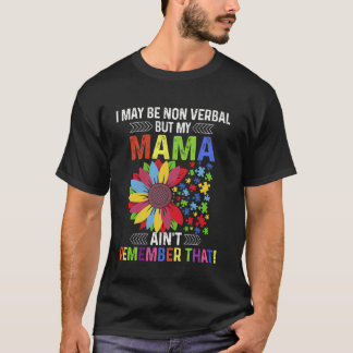 Ik ben misschien non-verbaal, maar mijn moeder her t-shirt