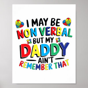 Ik ben misschien non-verbaal, maar mijn vader kan  poster