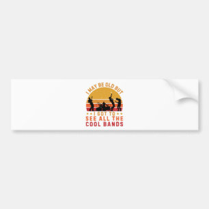 Ik ben misschien oud, maar ik heb alle coole bands bumpersticker