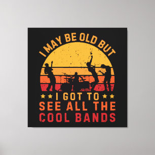 Ik ben misschien oud maar ik heb alle coole bands  canvas afdruk