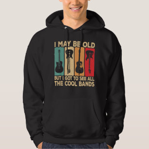 Ik ben misschien oud, maar ik heb alle coole bands hoodie