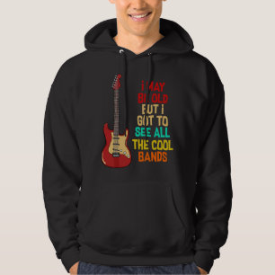 Ik ben misschien oud, maar ik heb alle coole bands hoodie