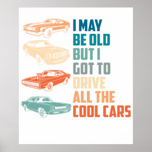 ik ben misschien oud, maar ik mag alle koude auto' poster