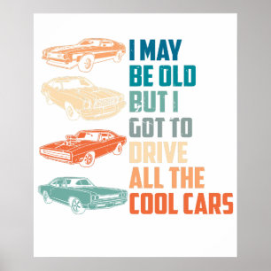 ik ben misschien oud maar ik mag alle koude auto's poster