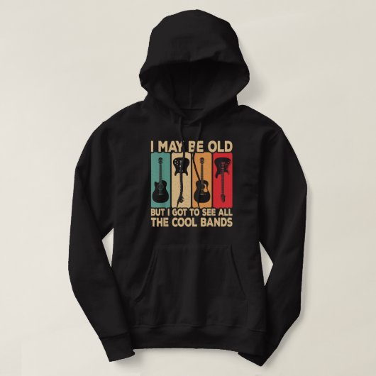 Ik ben misschien oud, maar ik moet alle kool bande hoodie (Design voorkant)