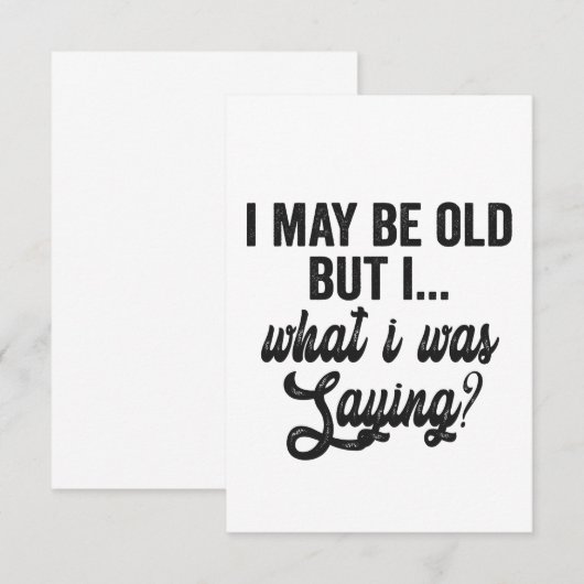 Ik ben misschien oud, maar ik was Gezegde grappige Bedankkaart (Voorkant / Achterkant)