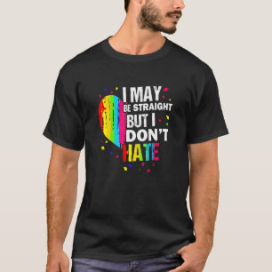 Ik ben misschien recht, maar ik haat geen homo's P T-shirt