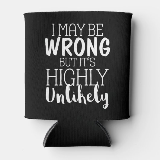 Ik ben misschien verkeerd, maar het is hoogst onwa blikjeskoeler (Voorkant)