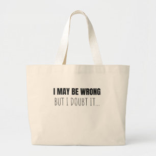 Ik ben misschien verkeerd, maar ik betwijfel het o grote tote bag