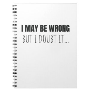 Ik ben misschien verkeerd, maar ik betwijfel het o notitieboek