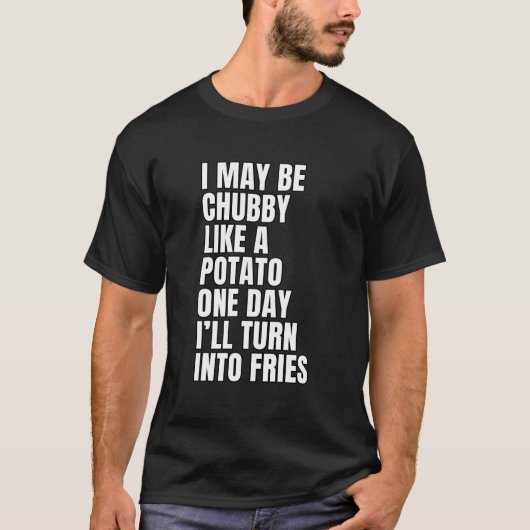 Ik ben misschien wel een eikel als een aardappel d t-shirt (Voorkant)