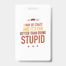 Ik ben misschien wel een gekke geblindeerde badge