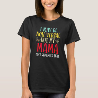 Ik ben misschien wel niet verbaal, maar mijn moede t-shirt