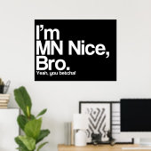 Ik ben MN Nice Bro Ja jij Betcha Funny Poster (Thuiskantoor)