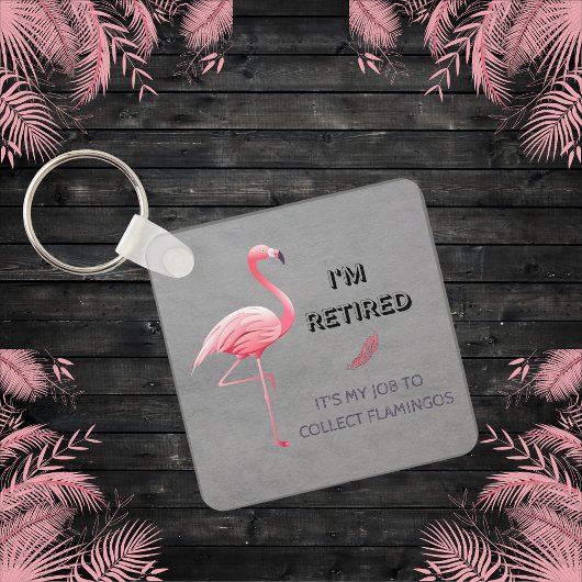Ik ben moe dat het mijn taak is om Flamingos Funny Sleutelhanger