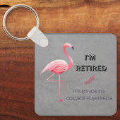 Ik ben moe dat het mijn taak is om Flamingos Funny Sleutelhanger (Voorkant)