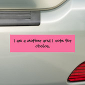Ik ben moeder en stem voor de keuze. bumpersticker (Op auto)