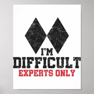 Ik ben moeilijk Experts Alleen Funny Skier Mannen Poster