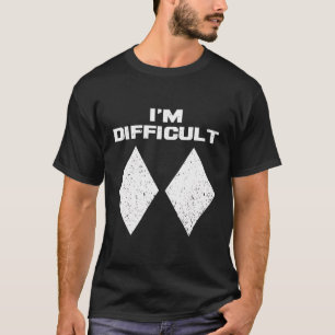 Ik ben moeilijk grappig dubbele zwarte diamanten s t-shirt