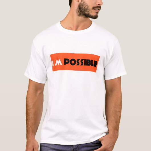 Ik ben mogelijk bedrukt T-shirt voor mannen en vro (Voorkant)