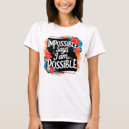 "Ik ben mogelijk - Inspirerende slogan T-shirt" T-shirt