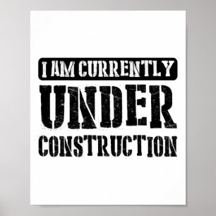 Ik ben momenteel in aanbouw -------. poster