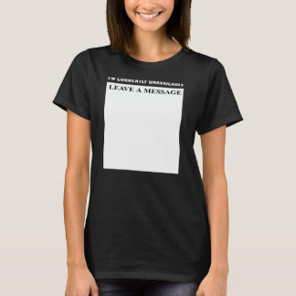 Ik ben momenteel niet beschikbaar Laat een bericht T-shirt