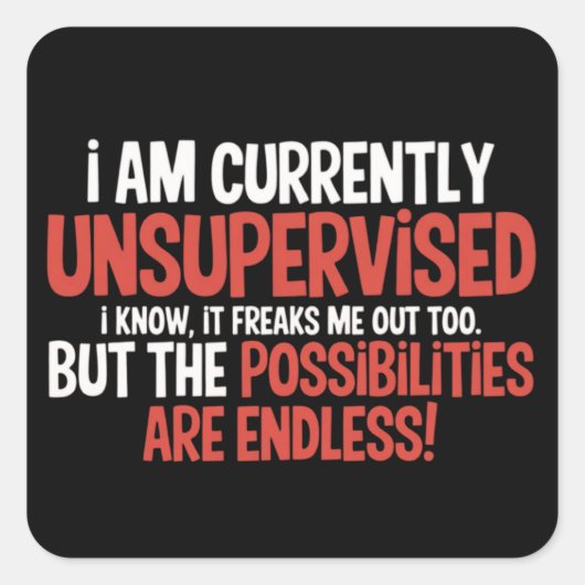 Ik ben momenteel ongecontroleerd sarcastisch humor vierkante sticker (Voorkant)