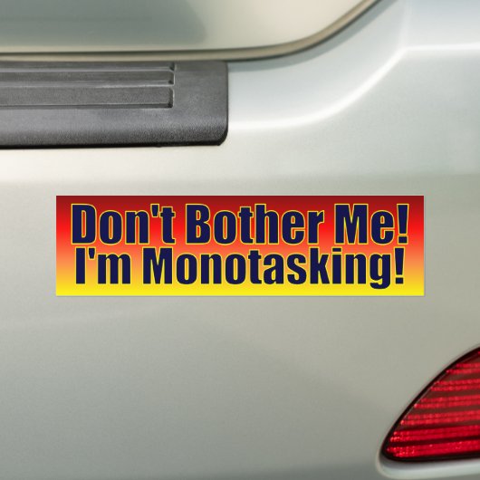 Ik ben Mono Tasking. Bumpersticker (Op auto)