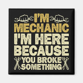 Ik ben monteur, ik ben hier omdat je iets gebroken magneet (Voorkant)