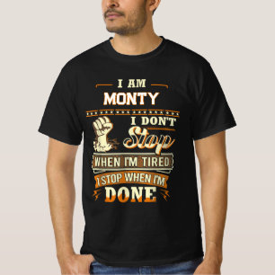 IK BEN MONTY IK STOP NIET ALS IK MOE BEN IK STOP W T-SHIRT