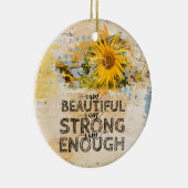 Ik ben mooi. Ik ben sterk. Ik ben genoeg zonnebloe Keramisch Ornament (Rechts)