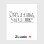 Ik ben mooier dan mijn gezicht eruit ziet. sticker (Vel)