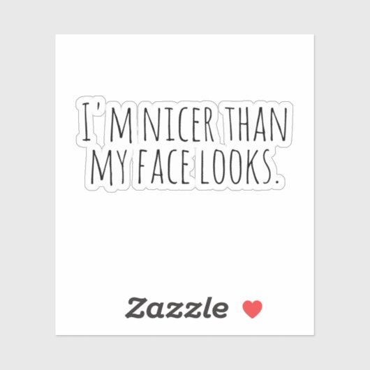 Ik ben mooier dan mijn gezicht eruit ziet. sticker (Vel)