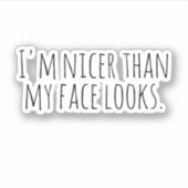 Ik ben mooier dan mijn gezicht eruit ziet. sticker (Voorkant)