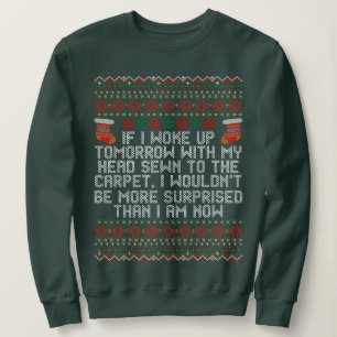 Ik ben morgen wakker geworden met mijn hoofd... trui