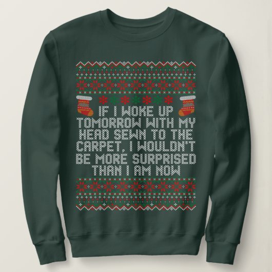 Ik ben morgen wakker geworden met mijn hoofd... trui (Design voorkant)