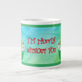 Ik ben MUFFIN zonder jou! Kerst Cupcake Muffin Grote Koffiekop (Voorkant)