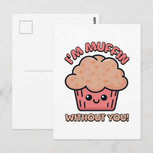 Ik ben Muffin Zonder Jou! Muffin Cartoon Briefkaart