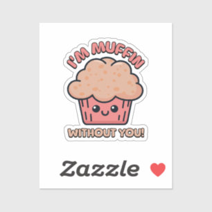 Ik ben muffin zonder jou! Schattigee Muffin Cartoo Sticker