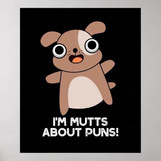 Ik ben Mutts Over Puns Funny Dog Pun Dark BG Poster (Voorkant)