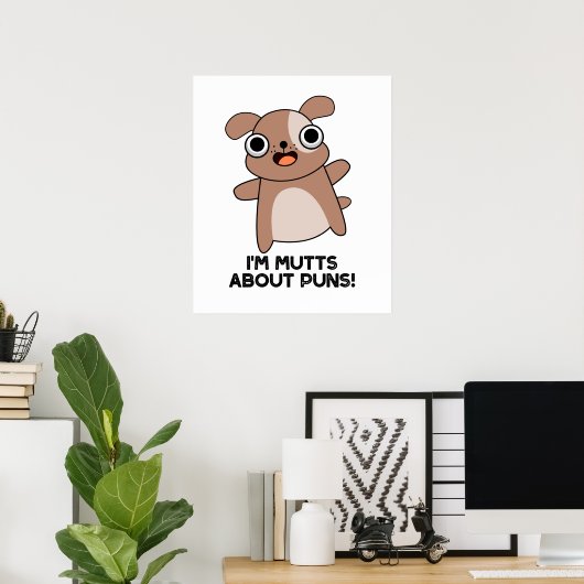 Ik ben Mutts Over Puns Funny Dog Pun Poster (Thuiskantoor)