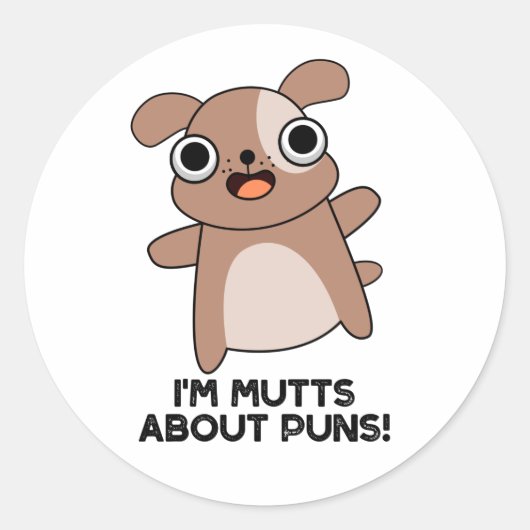 Ik ben Mutts Over Puns Funny Dog Pun Ronde Sticker (Voorkant)