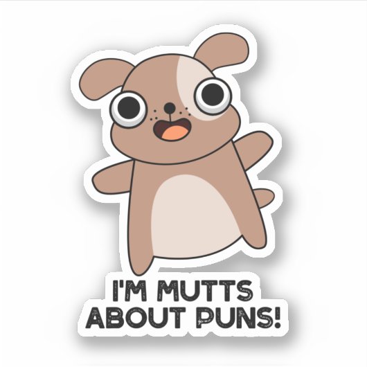Ik ben Mutts Over Puns Funny Dog Pun Sticker (Voorkant)
