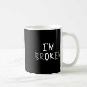 Ik ben 'n gebroken onzichtbare ziekte. koffiemok
