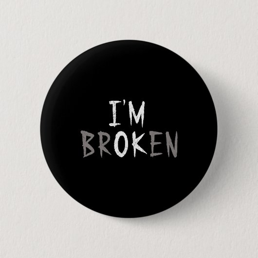 Ik ben 'n gebroken onzichtbare ziekte. ronde button 5,7 cm (Voorkant)